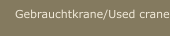 Gebrauchtkrane/Used cranes